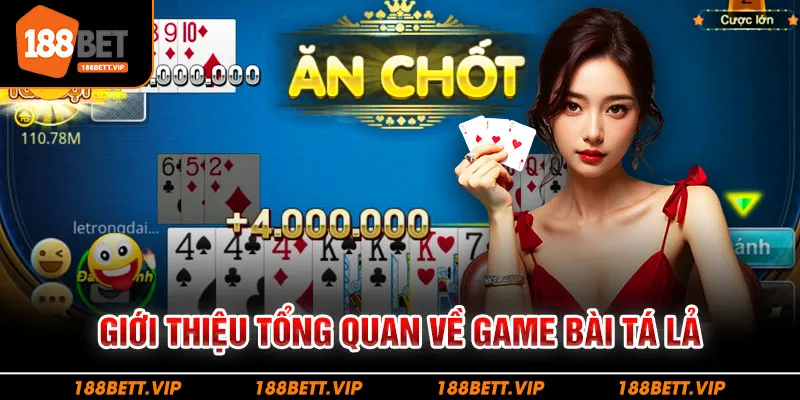 Giới thiệu tổng quan về game bài tá lả