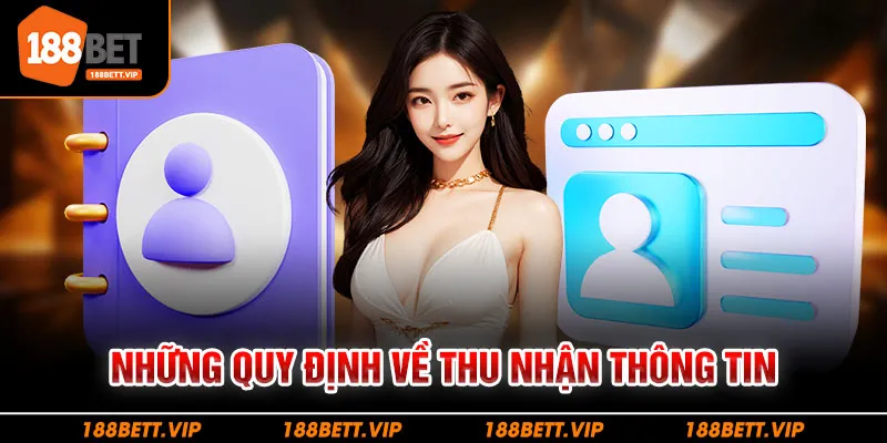 Những quy định về thu nhận thông tin